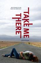 Couverture du livre « Take Me There » de Dean Carolee aux éditions Simon Pulse