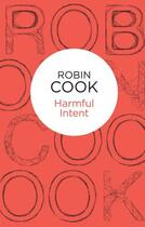 Couverture du livre « Harmful Intent » de Robin Cook aux éditions Pan Macmillan