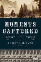 Couverture du livre « Moments Captured » de Seidman Robert J aux éditions Overlook