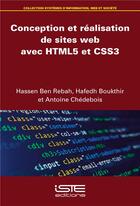 Couverture du livre « Conception et réalisation de sites web avec HTML5 et CSS3 » de Hassen Ben Rebah et Hafedh Boukthir et Antoine Chedebois aux éditions Iste