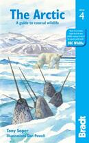 Couverture du livre « The Artic, a guide to coastal wildlife (4e édition) » de Tony Soper et Dan Powell aux éditions Bradt