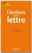 Couverture du livre « L'écriture avant la lettre » de Emilia Ferreiro aux éditions Hachette Education