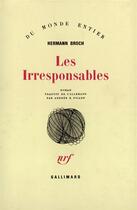 Couverture du livre « Les irresponsables roman » de Hermann Broch aux éditions Gallimard