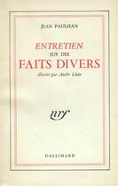 Couverture du livre « Entretien sur des faits divers » de Jean Paulhan aux éditions Gallimard