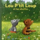 Couverture du livre « Lou p'tit Loup et les abeilles » de Antoon Krings aux éditions Gallimard Jeunesse Giboulees