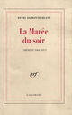 Couverture du livre « La marée du soir ; carnets 1968-1971 » de Henry De Montherlant aux éditions Gallimard (patrimoine Numerise)