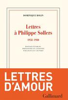 Couverture du livre « Lettres à Philippe Sollers (1958-1980) » de Dominique Rolin aux éditions Gallimard