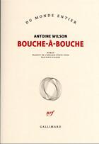 Couverture du livre « Bouche à bouche » de Antoine Wilson aux éditions Gallimard