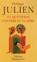 Couverture du livre « Tu quitteras ton pere et ta mere » de Philippe Julien aux éditions Flammarion