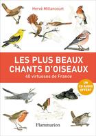 Couverture du livre « Les plus beaux chants d'oiseaux de France » de Herve Millancourt aux éditions Flammarion