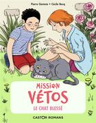 Couverture du livre « Mission vétos Tome 5 : le chat blessé » de Pierre Gemme et Cecile Becq aux éditions Pere Castor