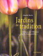 Couverture du livre « Jardins De Tradition ; Astuces Des Anciens Font Les Beaux Jardins » de Charlie Rynie aux éditions Nathan