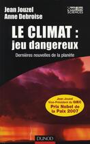 Couverture du livre « Climat, jeu dangereux (2e édition) » de Jean Jouzel aux éditions Dunod