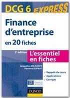 Couverture du livre « DCG 6 ; finance d'entreprise en 20 fiches (2e édition) » de Jacqueline Delahaye et Florence Delahaye-Duprat aux éditions Dunod