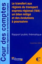 Couverture du livre « Le transfert aux régions du transport express régional (TER) : un bilan mitigé et des évolutions à poursuivre ; rapport public thématique (novembre 2009) » de  aux éditions Documentation Francaise