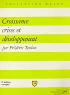 Couverture du livre « Croissance, crises et developpement » de Frederic Teulon aux éditions Belin Education