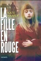 Couverture du livre « La fille en rouge » de Kate Hamer aux éditions Denoel
