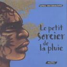 Couverture du livre « Petit sorcier de la pluie (le) » de De Boel/Norac aux éditions Ecole Des Loisirs