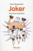 Couverture du livre « Joker » de Susie Morgenstern et Serge Bloch aux éditions Ecole Des Loisirs