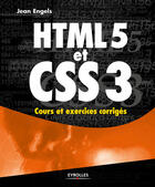 Couverture du livre « Html5 et css3 - cours et exercices corriges. » de Jean Engels aux éditions Eyrolles