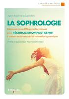 Couverture du livre « La sophrologie (2e édition) » de Agnes Payen De La Garanderie aux éditions Eyrolles