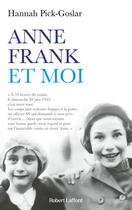 Couverture du livre « Anne Frank et moi » de Hannah Pick-Goslar aux éditions Robert Laffont