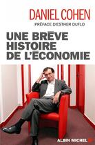 Couverture du livre « Une brève histoire de l'économie » de Daniel Cohen aux éditions Albin Michel
