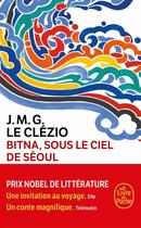 Couverture du livre « Bitna, sous le ciel de Séoul » de Jean-Marie Gustave Le Clezio aux éditions Le Livre De Poche