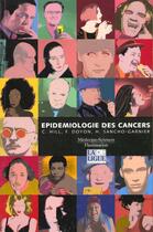Couverture du livre « Epidemiologie des cancers » de Hill aux éditions Lavoisier Medecine Sciences