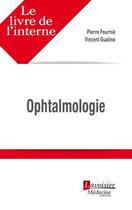 Couverture du livre « Ophtalmologie » de Pierre Fournie et Vincent Gualino aux éditions Lavoisier Medecine Sciences