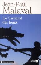 Couverture du livre « Le carnaval des loups » de Jean-Paul Malaval aux éditions Presses De La Cite
