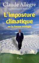 Couverture du livre « L'imposture climatique ou la fausse écologie » de Claude Allègre et Dominique De Montvalon aux éditions Plon