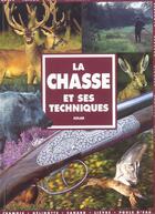 Couverture du livre « La chasse et ses techniques » de Berton Jean aux éditions Solar