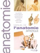 Couverture du livre « Manuel de l'anatomie artistique » de Olivier Meyer aux éditions Solar