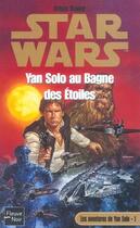 Couverture du livre « Star wars t.66 ; les aventures de Yan Solo t.1 ; Yan Solo au bagne des étoiles » de Brian Daley aux éditions Fleuve Editions