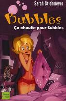 Couverture du livre « Ca chauffe pour bubbles » de Strohmeyer Sarah aux éditions Fleuve Editions