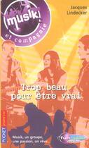 Couverture du livre « Musik et compagnie t.2 ; trop beau pour être vrai » de Jacques Lindecker aux éditions Pocket Jeunesse