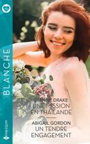 Couverture du livre « Une mission en Thaïlande ; Un tendre engagement » de Abigail Gordon et Dianne Drake aux éditions Harlequin