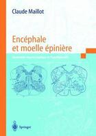 Couverture du livre « Encéphale et moelle épinière » de Claude Maillot aux éditions Springer