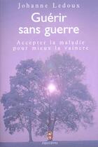 Couverture du livre « Guerir sans guerre » de Johanne Ledoux aux éditions J'ai Lu