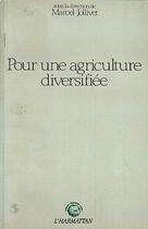 Couverture du livre « Pour une agriculture diversifiée » de Marcel Jollivet aux éditions Editions L'harmattan