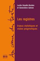 Couverture du livre « Les registres ; enjeux stylistiques et visées pragmatiques » de Lucile Gaudin-Bordes et Genevieve Salvan aux éditions Academia