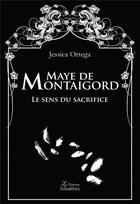 Couverture du livre « Maye de Montaigord » de Jessica Ortega aux éditions Amalthee