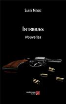 Couverture du livre « Intrigues » de Mendez Sarita aux éditions Editions Du Net