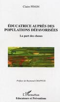 Couverture du livre « Educatrice aupres des populations defavorisees - la part des choses » de Claire Pinon aux éditions Editions L'harmattan