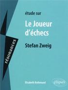 Couverture du livre « Étude sur le joueur d'échecs, Stefan Zweig » de Elisabeth Rothmund aux éditions Ellipses