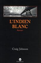 Couverture du livre « L'indien blanc » de Craig Johnson aux éditions Gallmeister