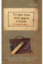 Couverture du livre « Ce que vous avez appris à l'école (et aussitôt oublié) ; français, histoire, mathématiques, sciences...possédez-vous encore les bases ? » de Gaston-D aux éditions City