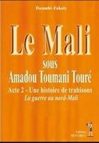 Couverture du livre « Le Mali sous Ibrahim Boubacar Keita, après erreur sur la personne, y a t-il quelqu'un pour sauver » de Doumbi-Fakoly aux éditions Menaibuc