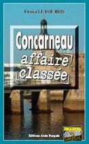 Couverture du livre « Concarneau, affaire classée » de Firmin Le Bourhis aux éditions Bargain